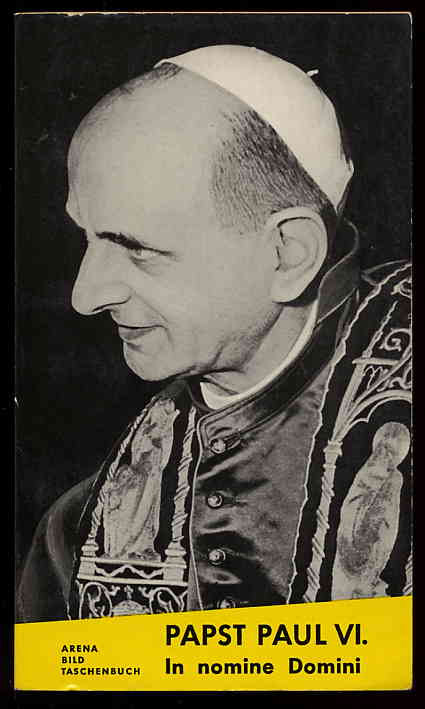 Sandfuchs, Wilhelm (Hrsg.):  Papst Paul VI. In nomine Domini. Arena Bildtaschenbuch Bd. 7 