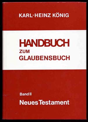 König, Karl Heinz:  Handbuch zum Glaubensbuch für das 3. und 4. Schuljahr. Bd. 2. Neues Testament 