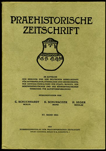 Schuchhardt, Carl, K. Schumacher und H. (Hrsg.) Seger:  Praehistorische Zeitschrift. Bd. 15. 1924. 