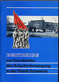 Borchert, F. W.:  Beiträge zur Geschichte der Arbeiterbewegung in der Stadt Schwerin. H. 2. November 1946 bis Oktober 1949. 