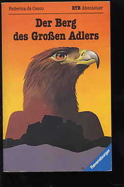 de Cesco, Federica:  Der Berg des großen Adlers. RTB Abenteuer 764. 