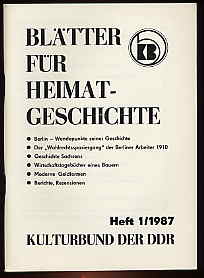   Blätter für Heimatgeschichte Heft 1. 1987. Hrsg. Zentralvorstand der Gesellschaft für Heimatgeschichte im Kulturbund der DDR. 