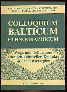 Cimermanis, Saulvedis (Hrsg.):  Coooquium Balticum Ethnographicum. Wege und Teilnehmer ethnisch-kultureller Kontakte in der Ostseeregion. 