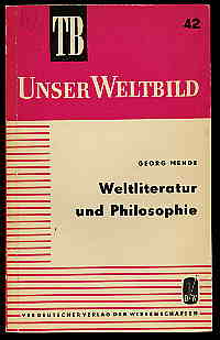 Mende, Georg:  Weltliteratur und Philosophie. Taschenbuchreihe Unser Weltbild Bd. 42. 