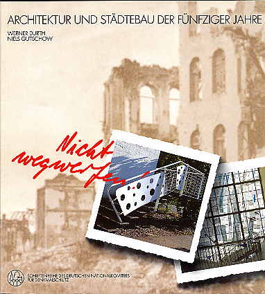 Durth, Werner und Niels Gutschow:  Architektur und Städtebau der Fünfziger Jahre. Schriftenreihe des Deutschen Nationalkomitees für Denkmalschutz Bd. 33. 