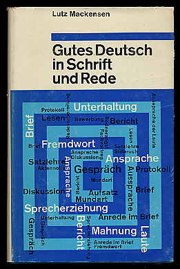 Mackensen, Lutz (Hrsg.):  Gutes Deutsch in Schrift und Rede. Praktische Ratgeber. 