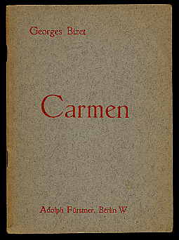 Meilhac, Henri und Ludovic Halevy:  Carmen. Oper in vier Akten. Nach einer Novelle des Prosper Merimee. 