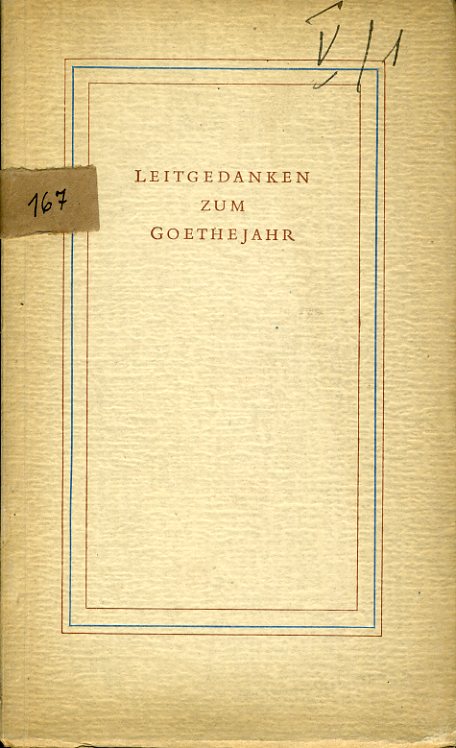   Leitgedanken zum Goethejahr. Herausgegeben vom Deutschen Goethe-Ausschuß 1949. 
