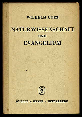 Goez, Wilhelm:  Naturwissenschaft und Evangelium. 