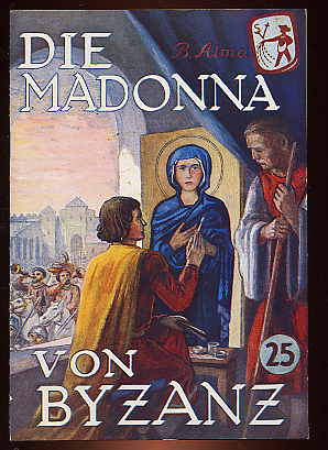 Alma, Bernharda:  Die Madonna von Byzanz. Frische Saat Nr. 25. 