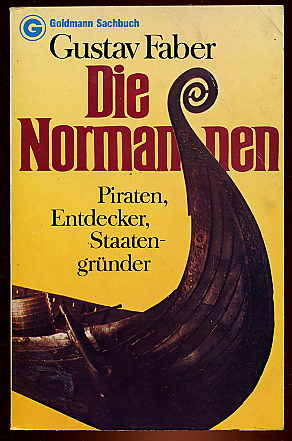 Faber, Gustav:  Die Normannen. Piraten, Entdecker, Staatengründer. Goldmann-Taschenbücher 11175 Sachbuch. 