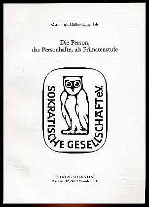 Müller-Ramelsloh, Otthinrich:  Die Person, das Personhafte, als Primatenstufe. Eine philosophische Abhandlung. Sokratische Hefte 34. 