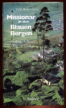 Bidermann, Willi:  Missionar in den Blauen Bergen. Andreas Köhlers Weg nach Indien. 