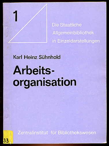 Sühnhold, Karl Heinz:  Arbeitsorganisation. Methoden und Hilfsmittel. Die Staatliche Allgemeinbibliothek in Einzeldarstellungen 1. 