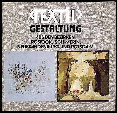 Tidemann, Klaus (Red.):  Textilgestaltung aus den Bezirken Rostock, Schwerin, Neubrandenburg und Potsdam. 5.11.1986 - 4.1.1987. Kunsthalle Rostock. 