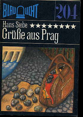 Siebe, Hans:  Grüße aus Prag. Kriminalerzählung. Blaulicht 204. 