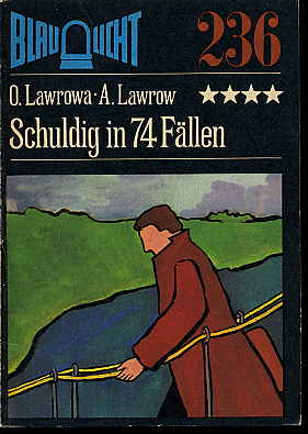 Lawrowa, Olga:  Alexander Lawrow. Schuldig in 74 Fällen. Protokoll eines Kriminalfalles. Blaulicht 236. 