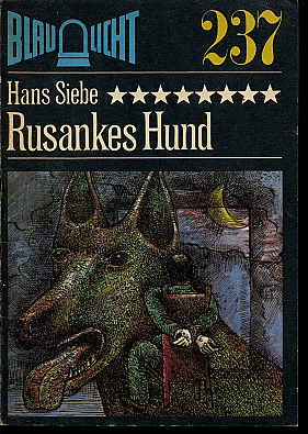 Siebe, Hans:  Rusankes Hund. Kriminalerzählung. Blaulicht 237. 