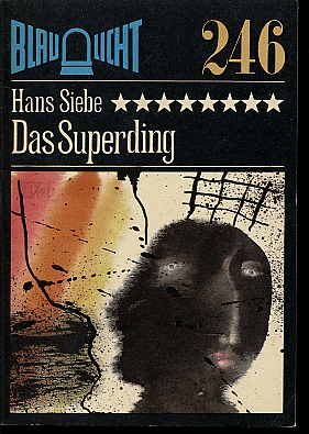 Siebe, Hans:  Das Superding. Kriminalerzählung. Blaulicht 246. 