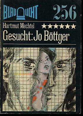 Mechtel, Hartmut:  Gesucht: Jo Böttger. Kriminalerzählung. Blaulicht 256. 