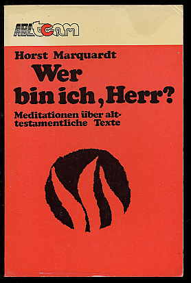 Marquardt, Horst:  Wer bin ich, Herr? Meditationen über alttestamentlliche Texte. 