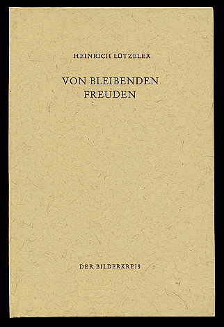 Lützeler, Heinrich:  Von bleibenden Freuden. Der Bilderkreis Bd. 4. 
