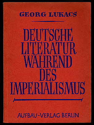 Lukas, Georg:  Deutsche Literatur im Zeitalter des Imperialismus: Eine Übersicht ihrer Hauptströmungen. 
