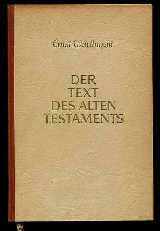 Würthwein, Ernst:  Der Text des Alten Testaments. Eine Einführung in die Biblia Hebraica. 