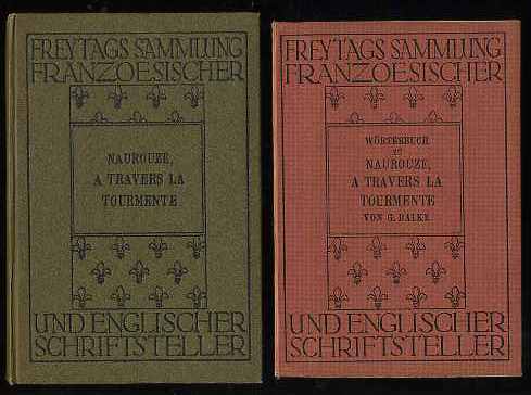 Naurouze, Jacques:  A travers la Tourmente. Und Wörterbuch zu A travers la Tourmente. Freytags Sammlung französischer und englischer Schriftsteller 