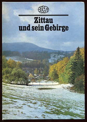 Gringmuth, Werner  , Renate Rössing und Roger Rössing:  Zittau und sein Gebirge. 
