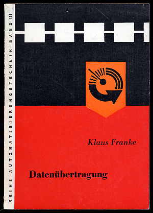 Franke, Klaus:  Datenübertragung. Reihe Automatisierungstechnik Bd. 136. 