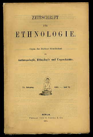   Zeitschrift für Ethnologie. Organ der Berliner Gesellschaft für Anthropologie, Ethnologie und Urgeschichte. Jg. 35. 1903 (nur) Heft 6. 