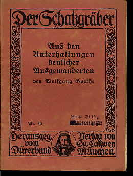 Goethe, Johann Wolgang von:  Aus den Unterhaltungen deutscher Ausgewanderten. Der Schatzgräber 46. 