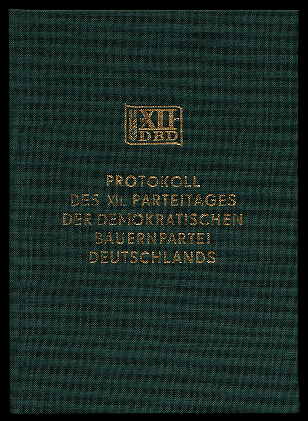   Protokoll des 12. Parteitages der Demokratische Bauernpartei Deutschlands 1987 in Rostock. 