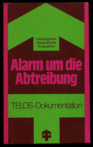   Alarm um die Abtreibung. Teil 2. Telos-Bücher 908. Telos-Dokumentation. 