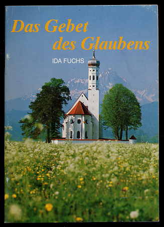 Fuchs, Ida:  Das Gebet des Glaubens. Brendow-A-Heft 85. 
