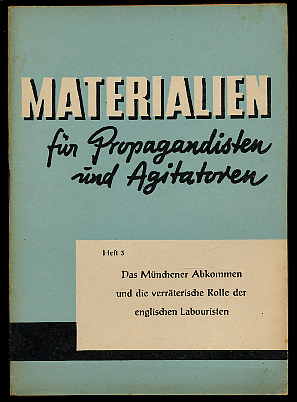   Das Münchener Abkommen und die verräterische Rolle der englischen Labouristen. Materialien für Propagandisten und Agitatoren 3. 