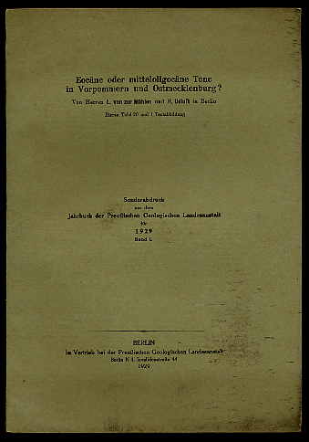 Mühlen, L. von zur und H. Udluft:  Eocäne oder mitteloligocäne Tone in Vorpommern und Ostmecklenburg ? Sonderabdruck aus dem Jahrbuch der Preußischen Geologischen Landesantalt 1929. 