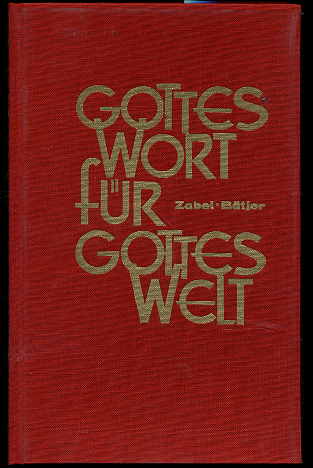 Zabel , Kurt und Joachim Bätjer:  Gottes Wort für Gottes Welt. 