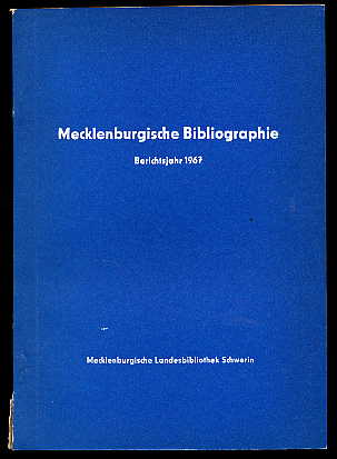 Baarck, Gerhard:  Mecklenburgische Bibliographie. Berichtsjahr 1967. Nachträge aus den Jahren 1965 bis 1966. Regionalbibliographie der Bezirke Rostock, Schwerin und Neubrandenburg. 