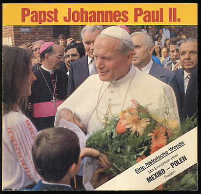 Röhrig, Hans-Günter:  Papst Johannes Paul II. Eine historische Wende. von 
