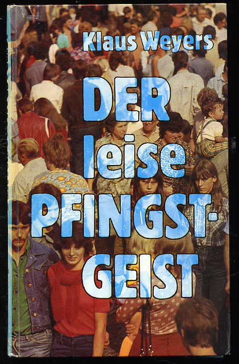 Weyers, Klaus:  Der leise Pfingstgeist. Notizen eines Diasporapriesters. 
