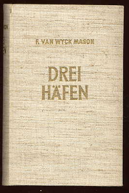 Mason, Francis van Wyck:  Drei Häfen. Roman. Hera-Volksausgaben. 