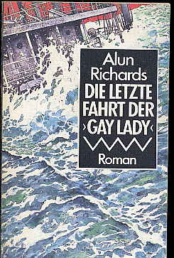 Richards, Alun:  Die letzte Fahrt der "Gay Lady". 