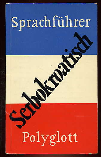 Friesel-Kopecki, Dubravka:  Serbokroatisch. Polyglott-Sprachführer 106. 