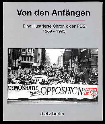 Arnold, Otfrid:  Von den Anfängen. Eine illustrierte Chronik der PDS 1989 - 1993. 