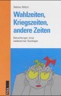 Wittich, Dietmar:  Wahlzeiten, Kriegszeiten, andere Zeiten. Betrachtungen eines ostdeutschen Soziologen. 