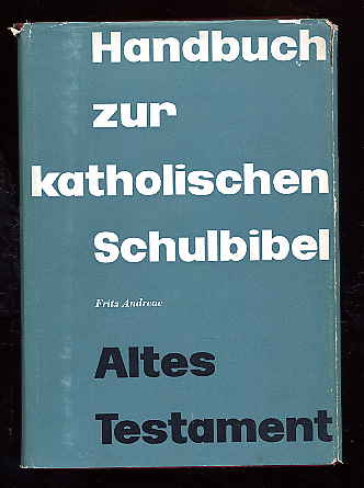 Andreae, Fritz:  Handbuch zur katholischen Schulbibel. (nur) Bd. 1. Altes Testament. 