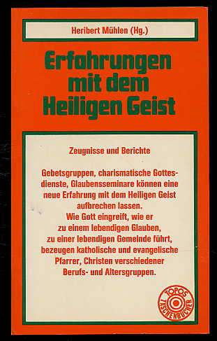 Mühlen, Heribert (Hrsg.):  Erfahrungen mit dem Heiligen Geist. Zeugnisse und Berichte. Topos-Taschenbücher Bd. 90. 
