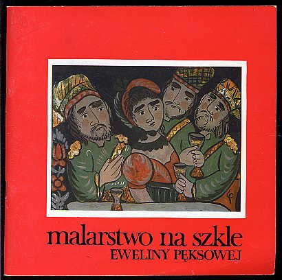   Malarstwo na szkle. Eweliny Peksowej. wystawa lipiec-sierpien 1979. 
